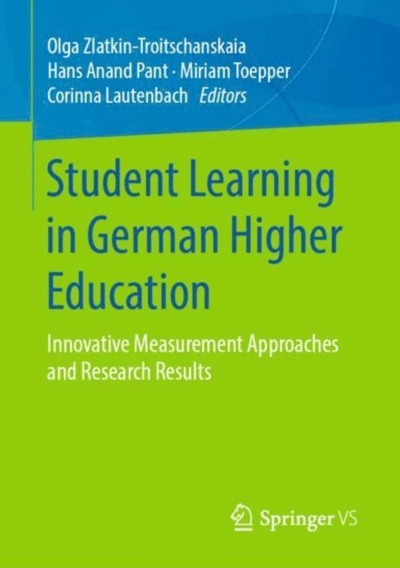 Corinna Lautenbach, Miriam Toepper, Hans Anand Pant, Olga Zlatkin-Troitschanskaia - Student Learning in German Higher Education, E-bok