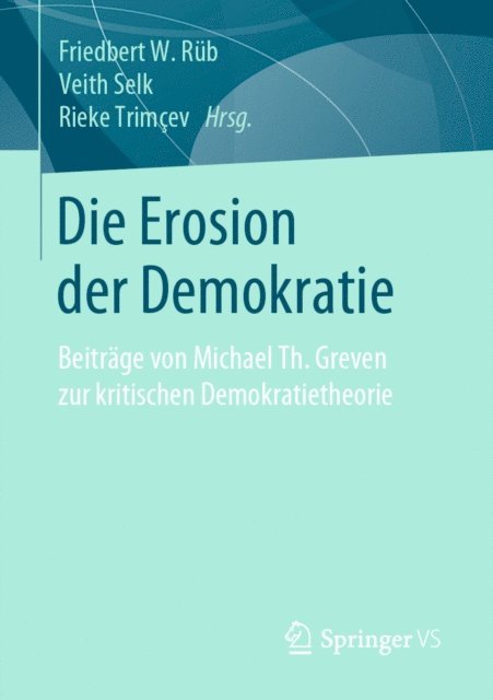 Rieke Trim?ev, Veith Selk, Friedbert W. Rub - Die Erosion der Demokratie, E-bok