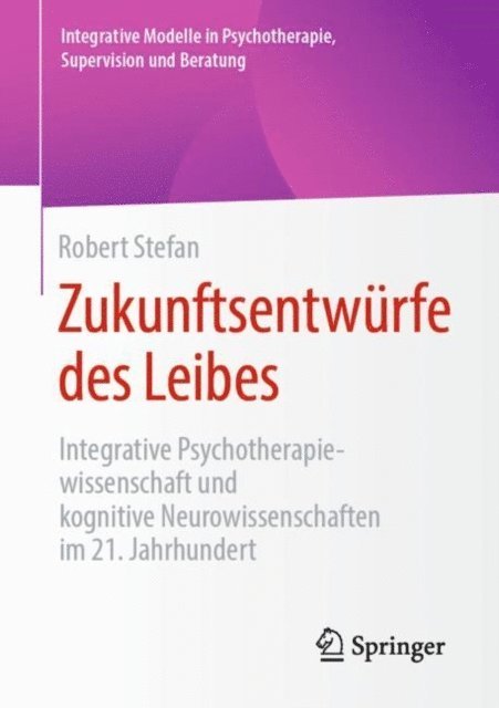 Robert Stefan - Zukunftsentwürfe des Leibes, E-bok