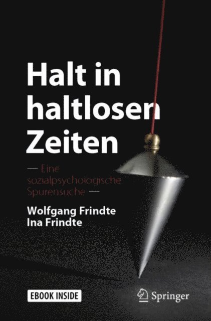 Ina Frindte, Wolfgang Frindte - Halt in haltlosen Zeiten, E-bok