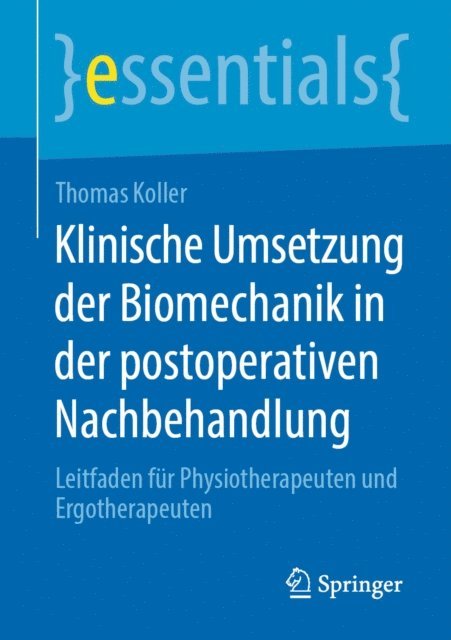 Thomas Koller - Klinische Umsetzung der Biomechanik in der postoperativen Nachbehandlung, E-bok