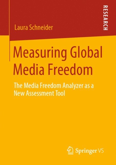 Laura Schneider - Measuring Global Media Freedom, E-bok