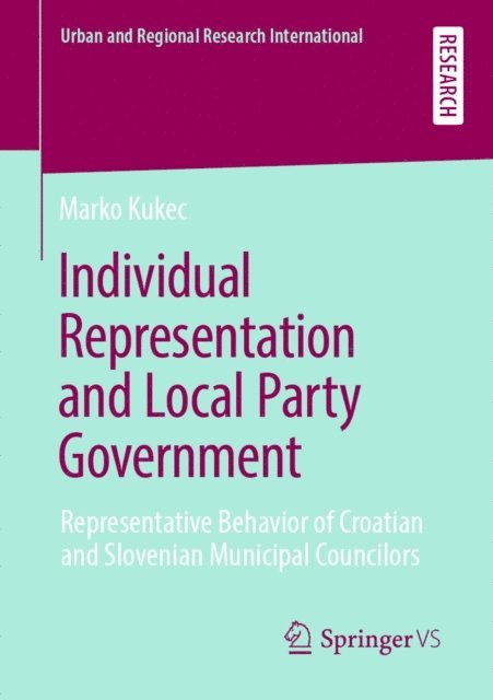 Marko Kukec - Individual Representation and Local Party Government, E-bok