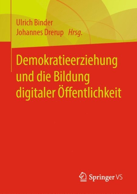 Johannes Drerup, Ulrich Binder - Demokratieerziehung und die Bildung digitaler Öffentlichkeit, E-bok