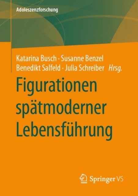 Julia Schreiber, Benedikt Salfeld, Susanne Benzel, Katarina Busch - Figurationen spätmoderner Lebensführung, E-bok