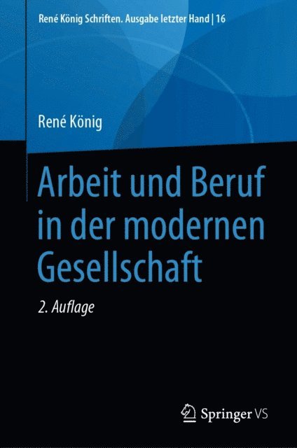 Rene Konig, Dieter Frohlich, Hansjurgen Daheim - Arbeit und Beruf in der modernen Gesellschaft, E-bok