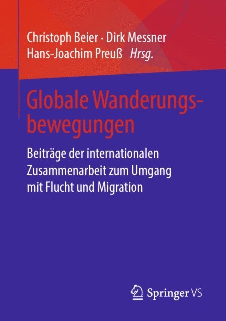 Hans-Joachim Preu, Dirk Messner, Christoph Beier - Globale Wanderungsbewegungen, E-bok