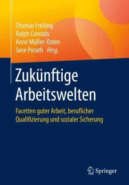 Jane Porath, Anne Muller-Osten, Ralph Conrads, Thomas Freiling - Zukünftige Arbeitswelten, E-bok
