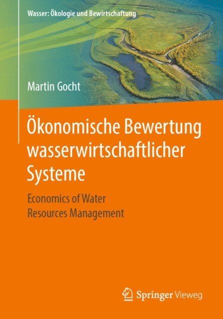 Martin Gocht - Ökonomische Bewertung wasserwirtschaftlicher Systeme, E-bok