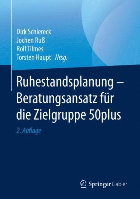 Torsten Haupt, Rolf Tilmes, Jochen Ru, Dirk Schiereck - Ruhestandsplanung - Beratungsansatz für die Zielgruppe 50plus, E-bok