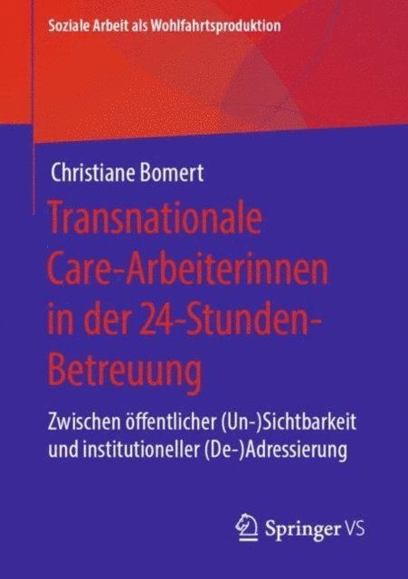 Christiane Bomert - Transnationale Care-Arbeiterinnen in der 24-Stunden-Betreuung, E-bok