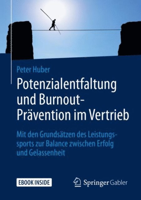 Peter Huber - Potenzialentfaltung und Burnout-Prävention im Vertrieb, E-bok