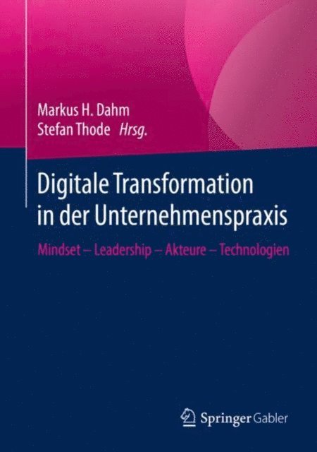 Stefan Thode, Markus H. Dahm - Digitale Transformation in der Unternehmenspraxis, E-bok