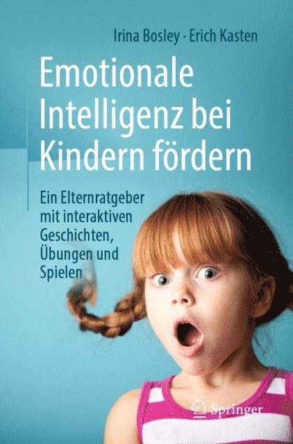 Erich Kasten, Irina Bosley - Emotionale Intelligenz bei Kindern fördern, E-bok