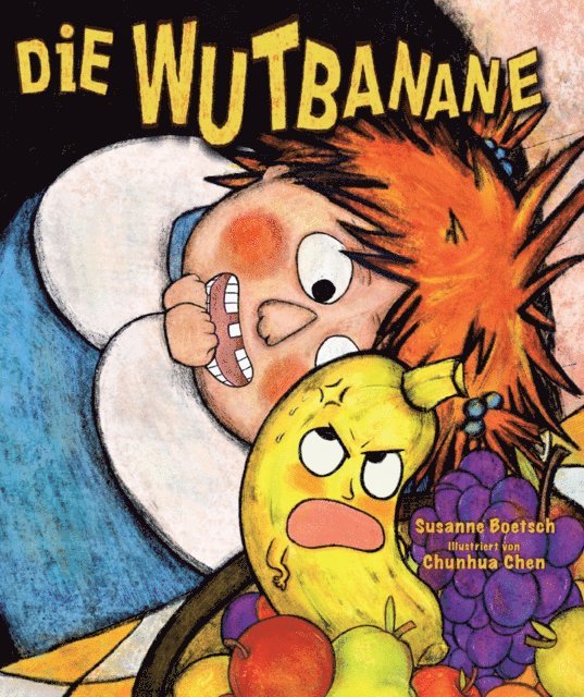 Chunhua Chen, Susanne Boetsch - Die Wutbanane, E-bok