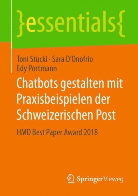 Edy Portmann, Sara D'Onofrio, Toni Stucki - Chatbots gestalten mit Praxisbeispielen der Schweizerischen Post, E-bok