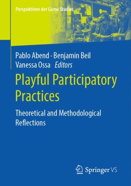 Vanessa Ossa, Benjamin Beil, Pablo Abend - Playful Participatory Practices, E-bok