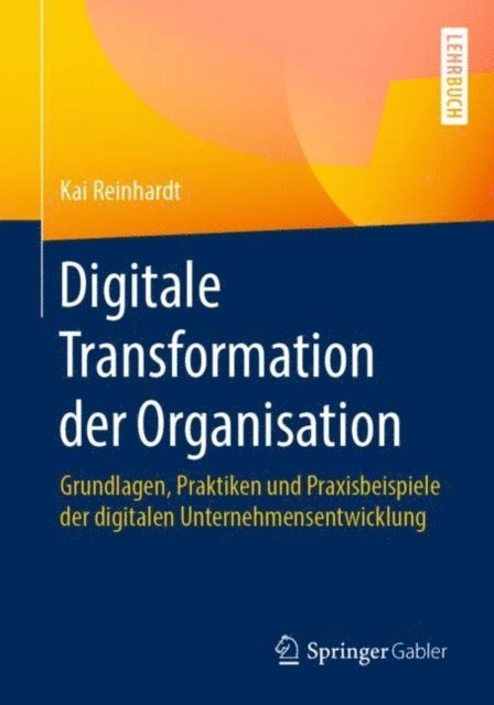 Kai Reinhardt - Digitale Transformation der Organisation, E-bok