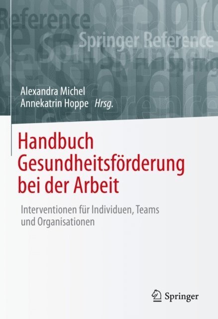 Annekatrin Hoppe, Alexandra Michel - Handbuch Gesundheitsförderung bei der Arbeit, E-bok