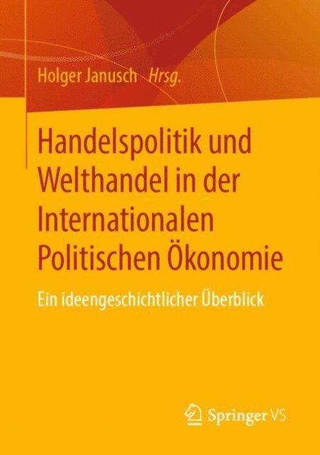 Holger Janusch - Handelspolitik und Welthandel in der Internationalen Politischen Ökonomie, E-bok