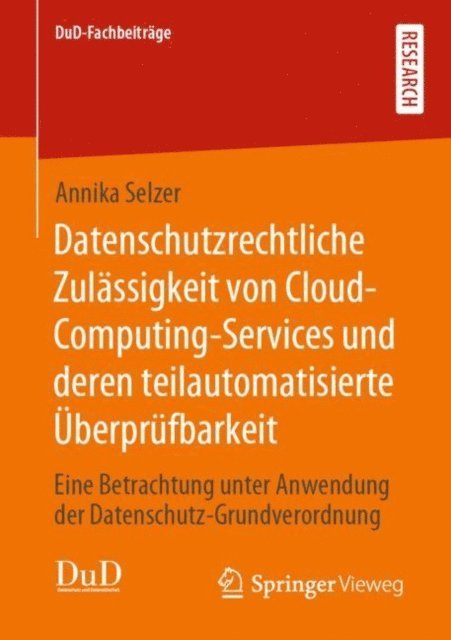 Annika Selzer - Datenschutzrechtliche Zulässigkeit von Cloud-Computing-Services und deren teilautomatisierte Überprüfbarkeit, E-bok