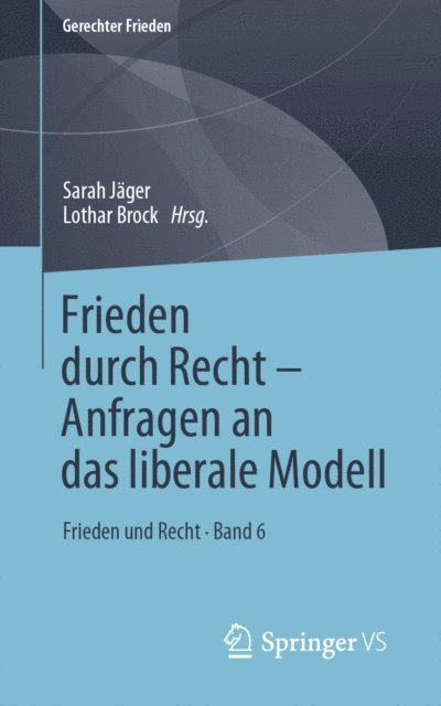 Lothar Brock, Sarah Jager - Frieden durch Recht – Anfragen an das liberale Modell, E-bok