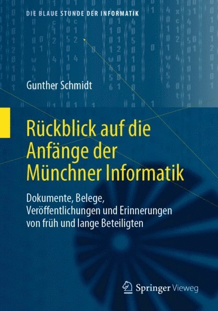Gunther Schmidt - Rückblick auf die Anfänge der Münchner Informatik, E-bok