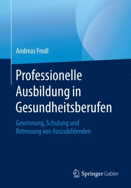 Andreas Frodl - Professionelle Ausbildung in Gesundheitsberufen, E-bok