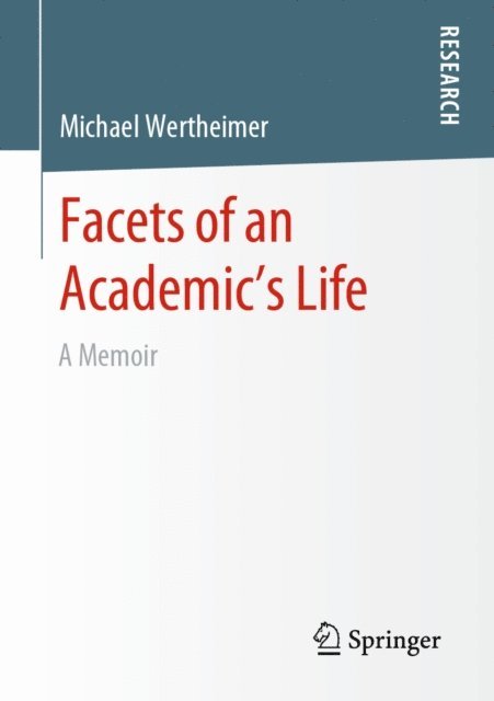 Michael Wertheimer - Facets of an Academic's Life, E-bok