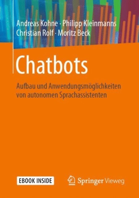 Moritz Beck, Christian Rolf, Philipp Kleinmanns, Andreas Kohne - Chatbots, E-bok