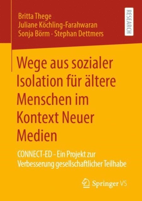 Stephan Dettmers, Sonja Borm, Juliane Kochling-Farahwaran, Britta Thege - Wege aus sozialer Isolation für ältere Menschen im Kontext Neuer Medien, E-bok