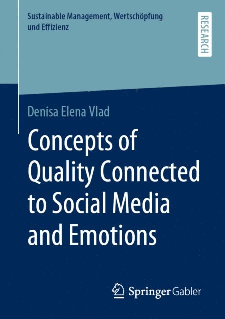 Denisa Elena Vlad - Concepts of Quality Connected to Social Media and Emotions, E-bok