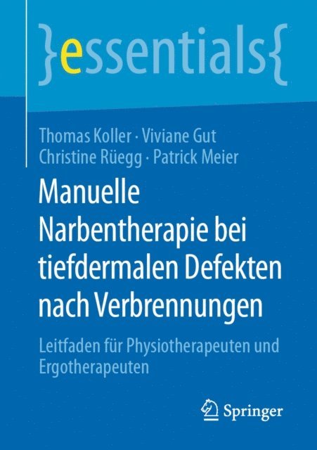 Patrick Meier, Christine Ruegg, Viviane Gut, Thomas Koller - Manuelle Narbentherapie bei tiefdermalen Defekten nach Verbrennungen, E-bok