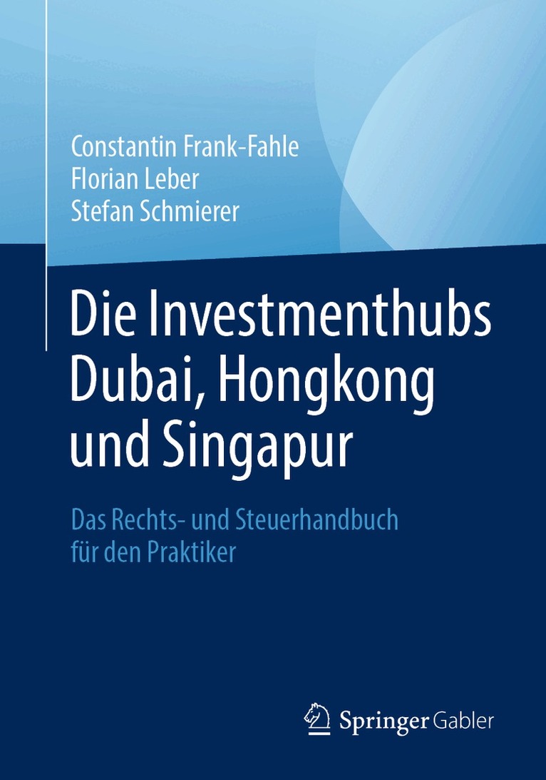 Constantin Frank-Fahle, Florian Leber, Stefan Schmierer - Die Investmenthubs Dubai, Hongkong und Singapur, Häftad