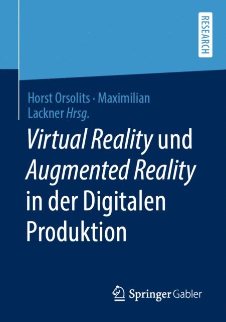 Maximilian Lackner, Horst Orsolits - Virtual Reality und Augmented Reality in der Digitalen Produktion, E-bok