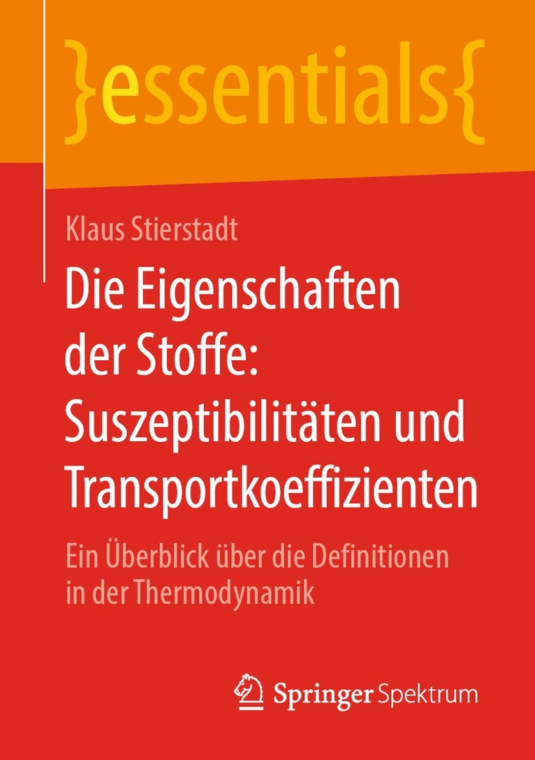 Klaus Stierstadt - Die Eigenschaften der Stoffe: Suszeptibilitäten und Transportkoeffizienten, Häftad