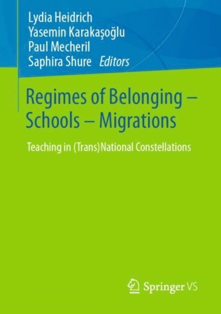 Saphira Shure, Paul Mecheril, Yasemin Karakasoglu, Lydia Heidrich - Regimes of Belonging - Schools - Migrations, E-bok