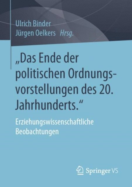 Jurgen Oelkers, Ulrich Binder - „Das Ende der politischen Ordnungsvorstellungen des 20. Jahrhunderts.", E-bok