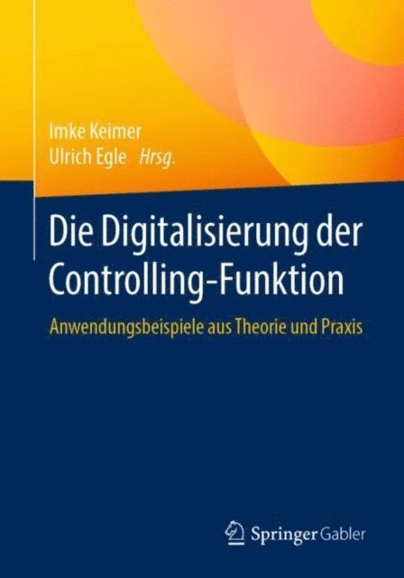 Ulrich Egle, Imke Keimer - Die Digitalisierung der Controlling-Funktion, E-bok