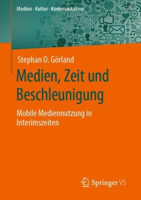 Stephan O. Gorland - Medien, Zeit und Beschleunigung, E-bok