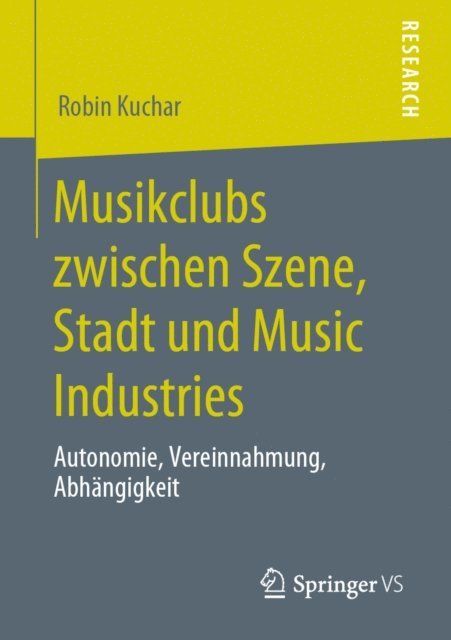 Robin Kuchar - Musikclubs zwischen Szene, Stadt und Music Industries, E-bok