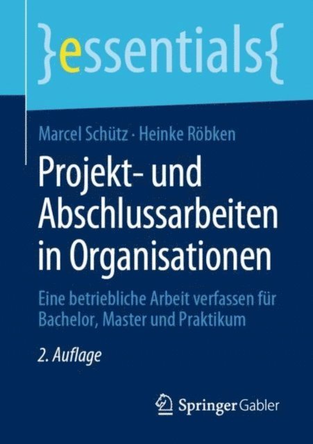 Heinke Robken, Marcel Schutz - Projekt- und Abschlussarbeiten in Organisationen, E-bok