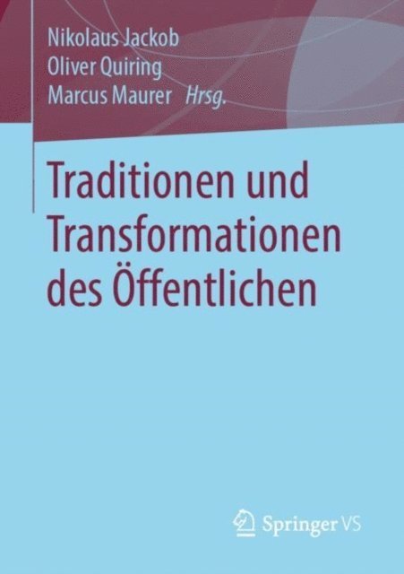 Marcus Maurer, Oliver Quiring, Nikolaus Jackob - Traditionen und Transformationen des Öffentlichen, E-bok