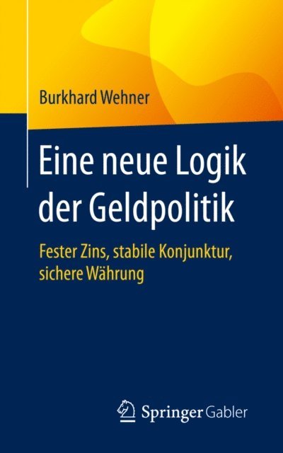 Burkhard Wehner - Eine neue Logik der Geldpolitik, E-bok