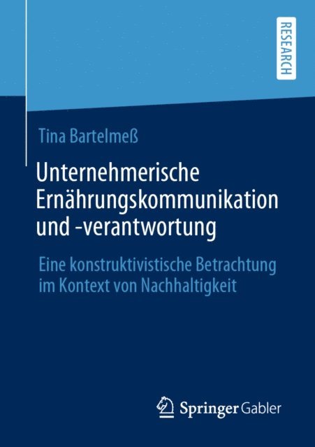 Tina Bartelme - Unternehmerische Ernährungskommunikation und -verantwortung, E-bok