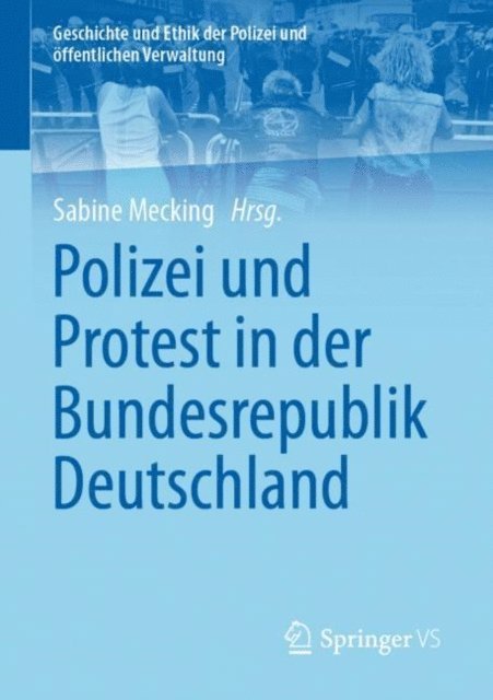 Sabine Mecking - Polizei und Protest in der Bundesrepublik Deutschland, E-bok