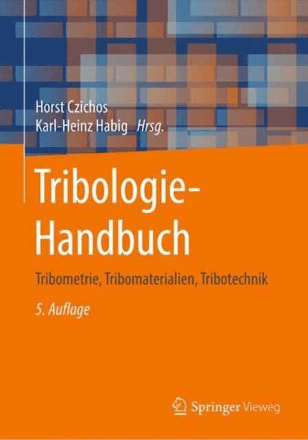 Karl-Heinz Habig, Horst Czichos - Tribologie-Handbuch, E-bok