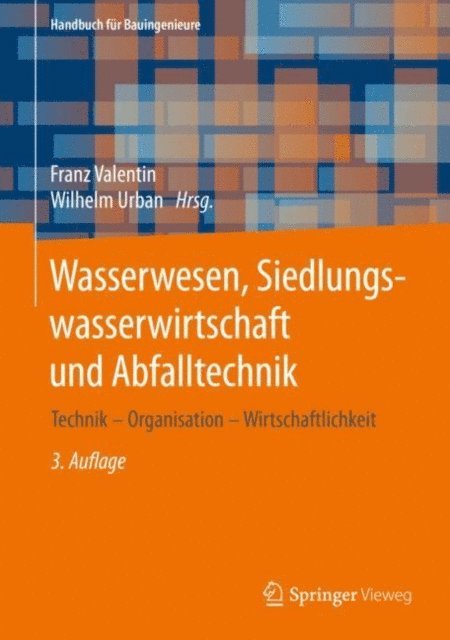 Wilhelm Urban, Franz Valentin - Wasserwesen, Siedlungswasserwirtschaft und Abfalltechnik, E-bok