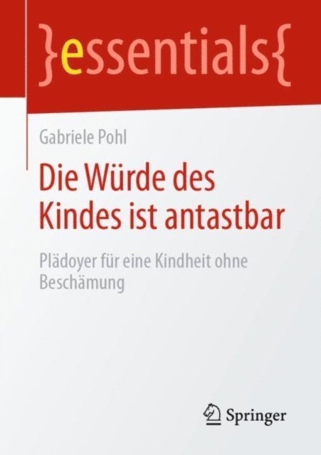 Gabriele Pohl - Die Würde des Kindes ist antastbar, E-bok