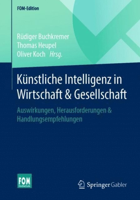 Oliver Koch, Thomas Heupel, Rudiger Buchkremer - Künstliche Intelligenz in Wirtschaft & Gesellschaft, E-bok